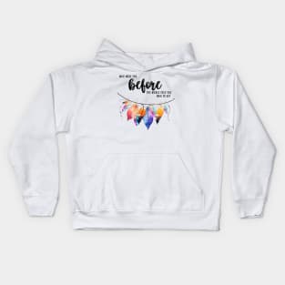 Who Were You Before The World Kids Hoodie